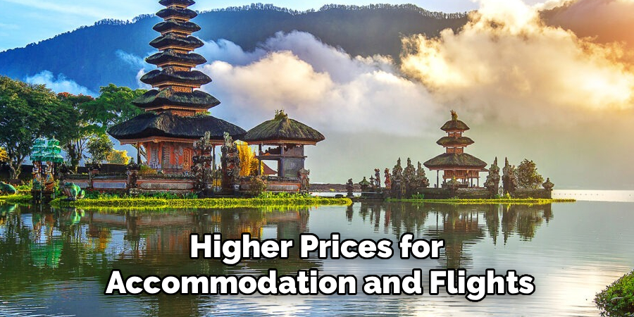 Higher Prices for
Accommodation and Flights