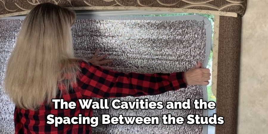 The Wall Cavities and the
Spacing Between the Studs