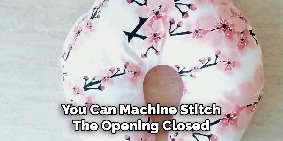 You Can Machine Stitch
The Opening Closed
